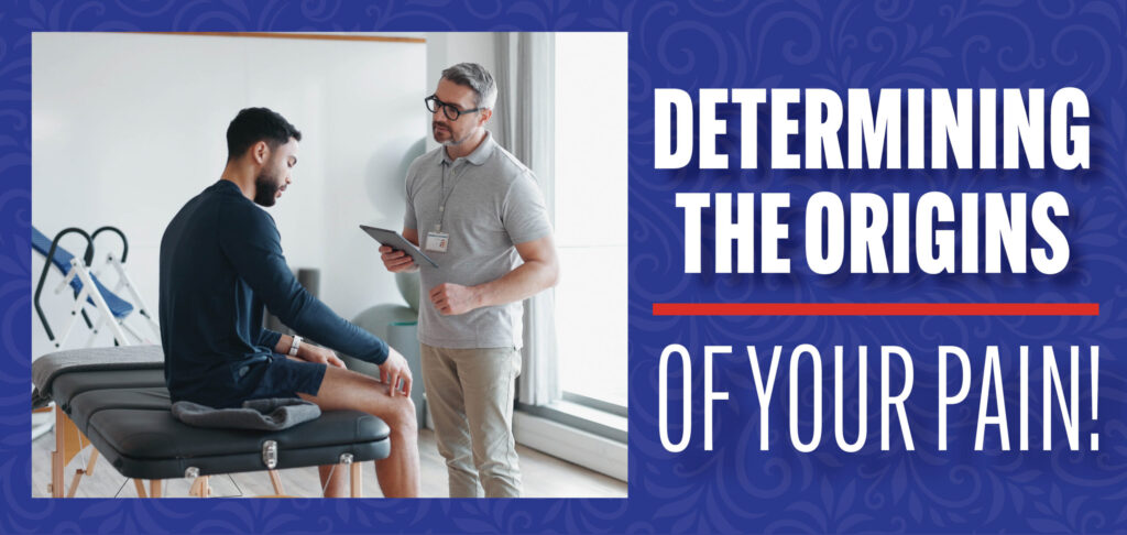 Determining the Origins of Your Pain!